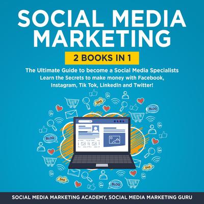 Social Media Marketing 2 Books in 1 by Social Media Marketing Academy audiobook