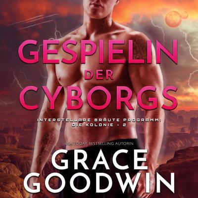 Gespielin der Cyborgs by Grace Goodwin audiobook