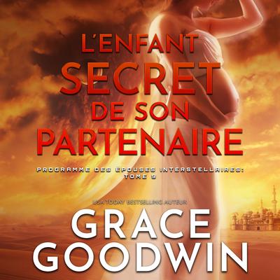 L’Enfant Secret de son Partenaire by Grace Goodwin audiobook