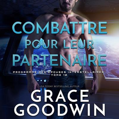 Combattre pour leur partenaire by Grace Goodwin audiobook