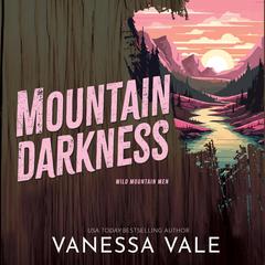 Mountain Darkness by Vanessa Vale audiobook