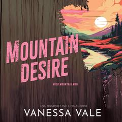 Mountain Desire by Vanessa Vale audiobook