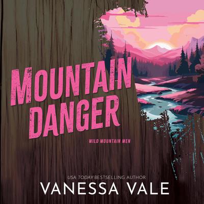 Mountain Danger by Vanessa Vale audiobook
