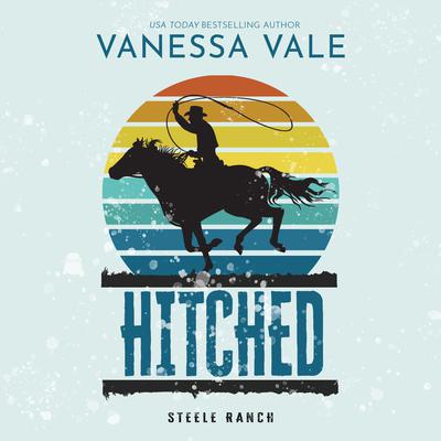 Hitched by Vanessa Vale audiobook