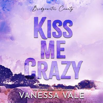Kiss Me Crazy by Vanessa Vale audiobook