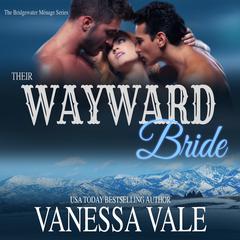 Their Wayward Bride by Vanessa Vale audiobook