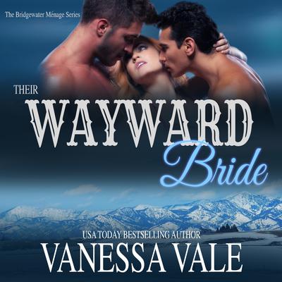 Their Wayward Bride by Vanessa Vale audiobook