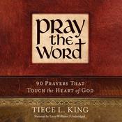 Pray the Word by  Tiece L. King audiobook