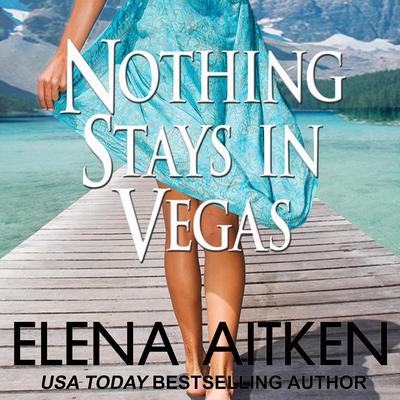 Nothing Stays in Vegas by Elena Aitken audiobook