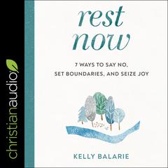 Rest Now by Kelly Balarie audiobook