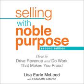 Selling With Noble Purpose by  Lisa Earle McLeod audiobook