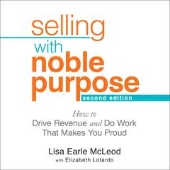 Selling With Noble Purpose by Lisa Earle McLeod audiobook