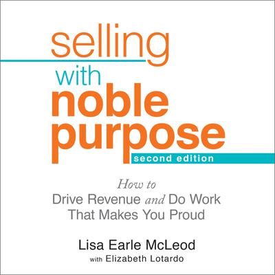 Selling With Noble Purpose by Lisa Earle McLeod audiobook