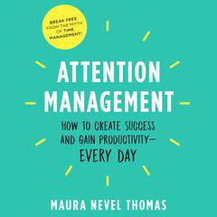 Attention Management by Maura Nevel Thomas audiobook