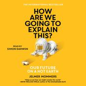 How Are We Going to Explain This? by  Jelmer Mommers audiobook