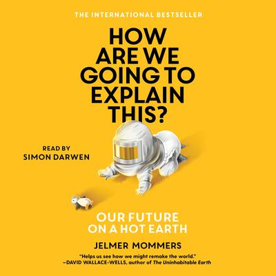 How Are We Going to Explain This? by Jelmer Mommers audiobook