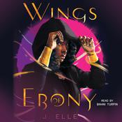 Wings of Ebony by  J. Elle audiobook