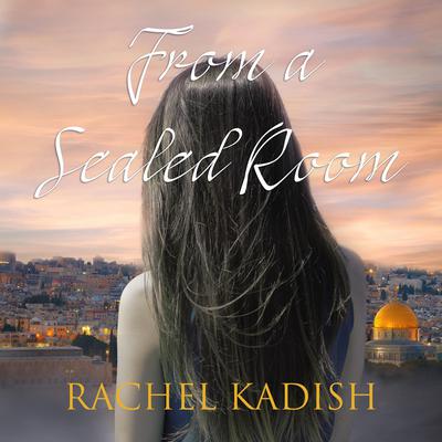 From a Sealed Room by Rachel Kadish audiobook