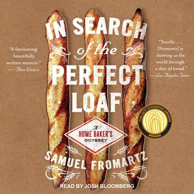 In Search of the Perfect Loaf by Samuel Fromartz audiobook