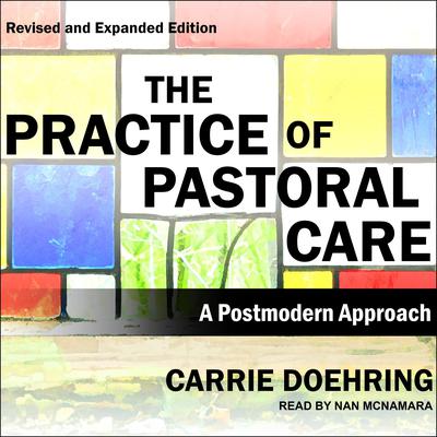 The Practice of Pastoral Care, Revised and Expanded Edition by Carrie Doehring audiobook