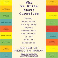 Why We Write About Ourselves by Meredith Maran audiobook
