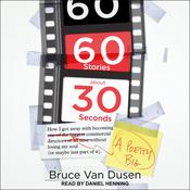 60 Stories About 30 Seconds by  Bruce Van Dusen audiobook