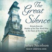 The Great Silence by  Juliet Nicolson audiobook