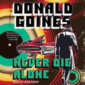 Never Die Alone by  Donald Goines audiobook