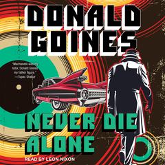Never Die Alone by Donald Goines audiobook