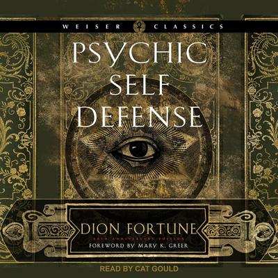 Psychic Self-Defense by Dion Fortune audiobook