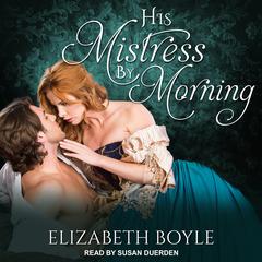 His Mistress By Morning by Elizabeth Boyle audiobook
