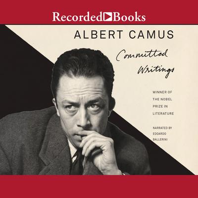 Committed Writings by Albert Camus audiobook