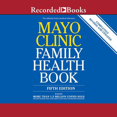 Mayo Clinic Family Health Book, 5th Edition by Scott C. Litin audiobook