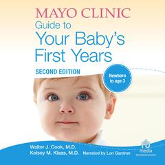 The Mayo Clinic Guide to Your Baby's First Years by Walter Cook audiobook