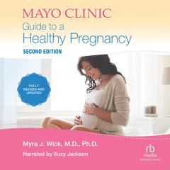 Mayo Clinic Guide To A Healthy Pregnancy, 2nd Edition by Myra J. Wick audiobook