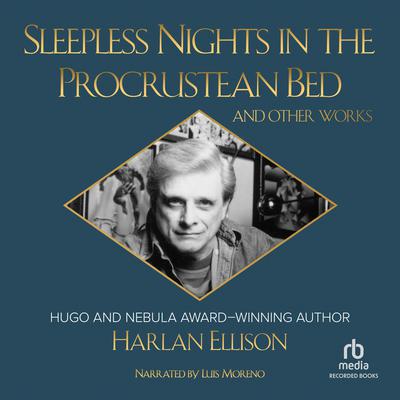 Sleepless Nights in the Procrustean Bed and Other Works by Harlan Ellison audiobook