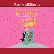 It Cannoli Be Murder by  Catherine Bruns audiobook