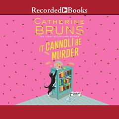It Cannoli Be Murder by Catherine Bruns audiobook