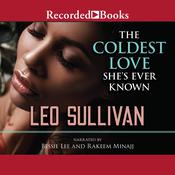 The Coldest Love She's Ever Known by  Leo Sullivan audiobook