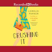 Crushing It by  Lorelei Parker audiobook