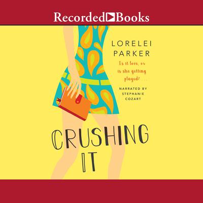 Crushing It by Lorelei Parker audiobook