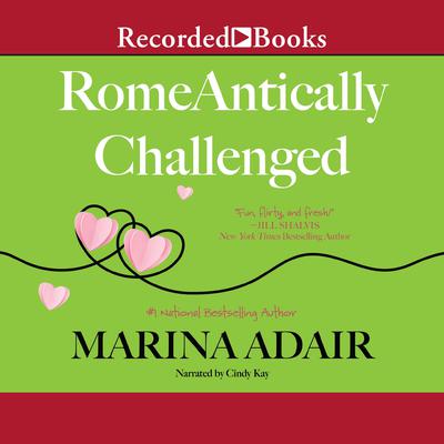 RomeAntically Challenged by Marina Adair audiobook