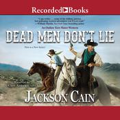 Dead Men Don't Lie by  Jackson Cain audiobook