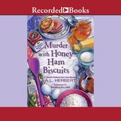 Murder with Honey Ham Biscuits by  A.L. Herbert audiobook