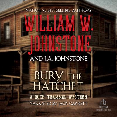 Bury the Hatchet by William W. Johnstone audiobook
