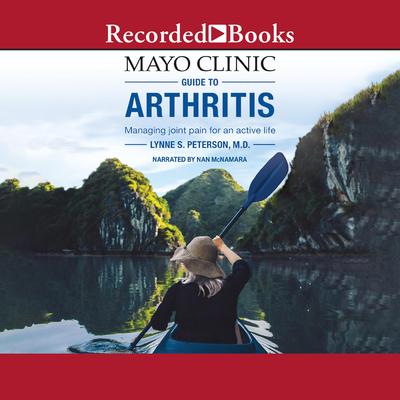Mayo Clinic Guide to Arthritis by Lynne S. Petersen audiobook