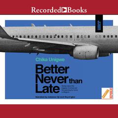 Better Never than Late by Chika Unigwe audiobook