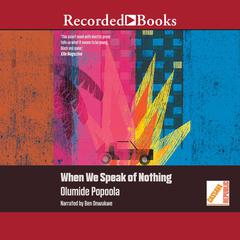 When We Speak of Nothing by Olumide Popoola audiobook
