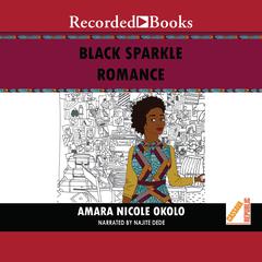 Black Sparkle Romance by Amara Nicole Okolo audiobook
