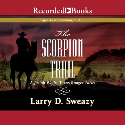 The Scorpion Trail by Larry D. Sweazy audiobook